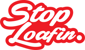 Stop Loafin