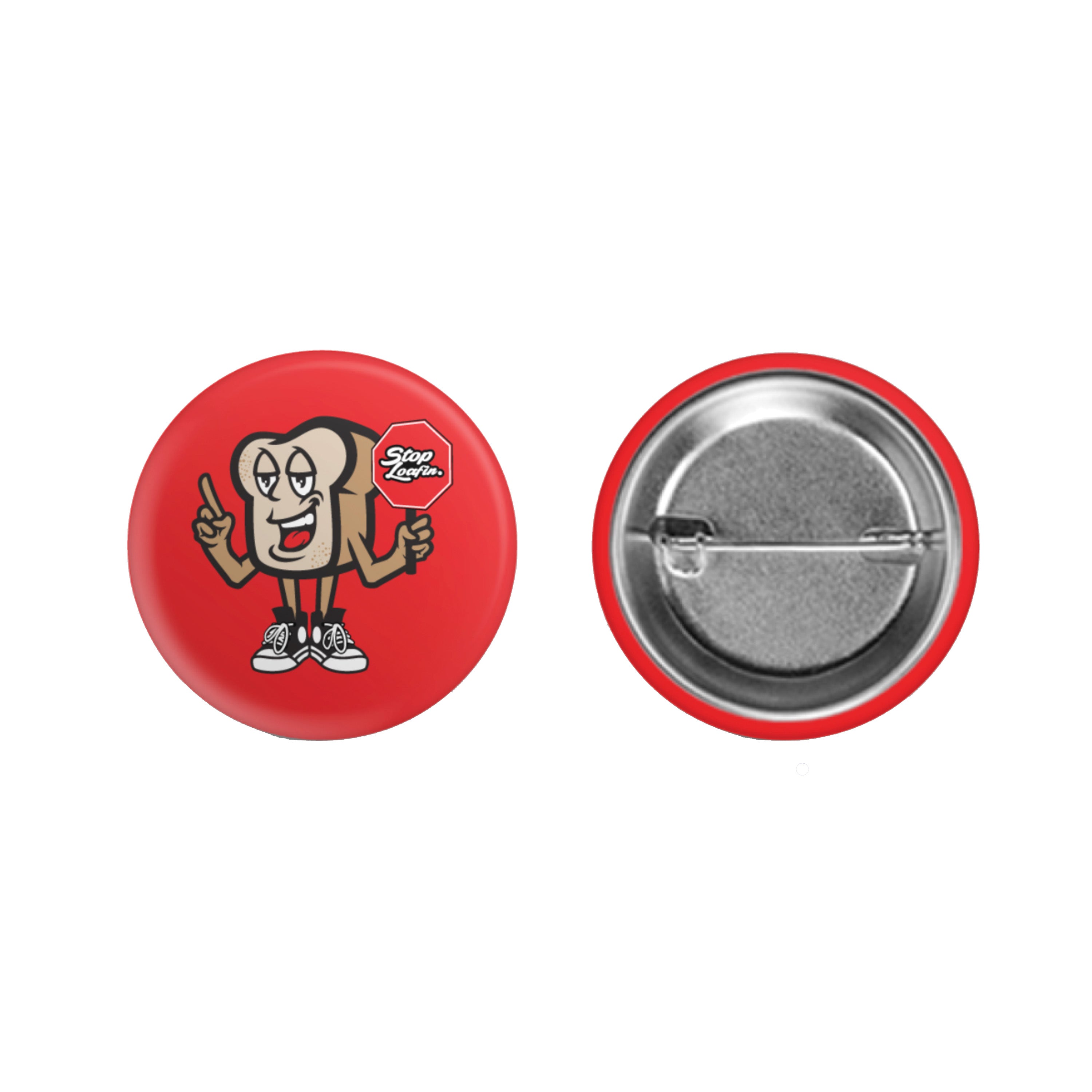 Stop Loafin Bread Man Button