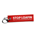 Stop Loafin Key Chains